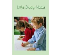 Little Study Notes: Little Study Notes: Children’s School Notebook for Writing, Classroom Activities, Daily Learning, and Study Practice | Kids Study Journal for Elementary Students