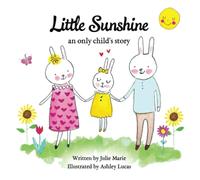 Little Sunshine, an only child's story