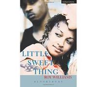 Little Sweet Thing (Modern Plays) Williams, Roy (Auteur)