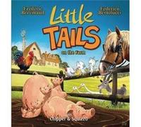 Little Tails On The Farm Frederic Brremaud, Mike Kennedy, Federico Bertolucci (Auteur)