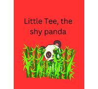Little Tee, The Shy Panda Bear.