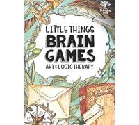 Little Things - Brain Games - Art & Logic Therapy - The Thinking Tree: A Tiny Book of Creative Designs, Drawings and Puzzles to sharpen your mind and fill you with peace.