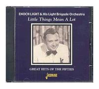 Enoch Light & Light Brig – Little Things Mean A Lot: Great Hits Of The Fifties