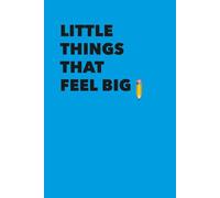 Little Things That Feel Big: A notebook for capturing meaningful moments