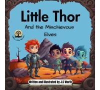 Little Thor And The Mischievous Elves (Odin's Little Heroes)