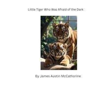 Little Tiger Who Was Afraid of the Dark