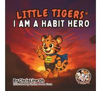 LITTLE TIGERS: I AM A HABIT HERO