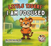 LITTLE TIGERS: I AM FOCUSED