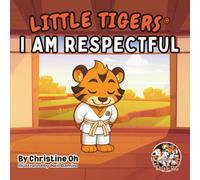 LITTLE TIGERS: I AM RESPECTFUL