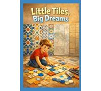Little Tiles, Big Dreams