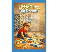 Little Tiles, Big Dreams