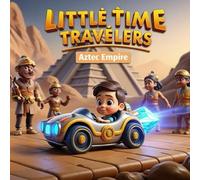 Little Time Travelers: The Aztec Empire