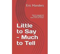 Little To Say - Much To Tell: Speech, Language And Hearing Problems In Books, Films And Theater