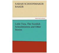 Little Tora, The Swedish Schoolmistress And Other Stories