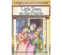 Little Town on the Prairie, Little House-the Laura Years Laura Ingalls Wilder (Auteur)