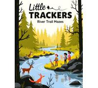 Little Trackers - River Trail Mazes: Solve the River Trails - 25 Nature Mazes for Curious Kid Minds