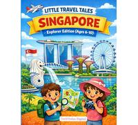 Little Travel Tales: Singapore - Explorer Edition (Ages 6-10): A Fun Colouring & Activity Book to Discover Singapore. Colour - Learn - Explore - Remember For Curious Kids (Ages 6-10)