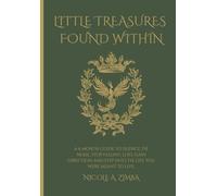 Little Treasures Found Within: A 6-month guide to silence the noise, stop feeling lost, gain direction and step into the life you were meant to live