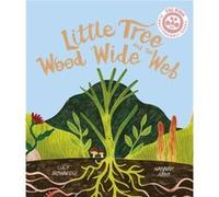 Little Tree and the Wood Wide Web by Lucy Brownridge Lucy Brownridge (Auteur)