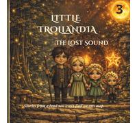 Little Trollandia: In Search of the Lost Sound