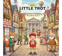 LITTLE TROT DISCOVERS INFLATION: HOW INFLATION WORKS IN TOY TOWN