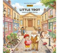 Little Trot Learns to Save Money: Financial Literacy for Kids