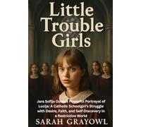 Little Trouble Girls: Jara Sofija Ostan's Powerful Portrayal of Lucija: A Catholic Schoolgirl's Struggle with Desire, Faith, and Self-Discovery in a Restrictive World