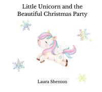 Little Unicorn And The Beautiful Christmas Party