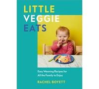 Little Veggie Eats by Rachel Boyett Rachel Boyett (Auteur)