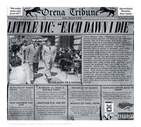 Little Vic - Each Dawn I Die By Little Vic (2008-04-07)
