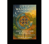 LITTLE WANDERER IN THE WOODS: COZY MYSTICISM MANDALAS