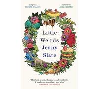 Little Weirds: ‘Funny, positive, completely original and inspiring' George Saunders