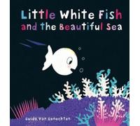 Little White Fish And The Beautiful Sea