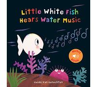Little White Fish Hears Water Music