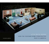 Little White Houses: How the Postwar Home Constructed Race in America