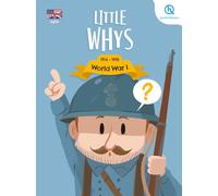 Little whys : World War I (version anglaise): Les Petits Pourquoi : Première Guerre mondiale