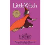 Little Witch by Bennett & Anna Elizabeth Bennett Anna Elizabeth (Auteur)