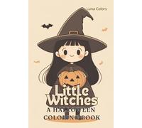 Little Witches: A Halloween Coloring Book (Halloween with Luna Colors)