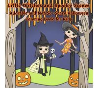 Little Witches and Spooky Scenes: Adorable and Not-So- Scary Halloween Coloring Book for Kids