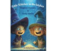 Little witches in the kitchen: Magical messes and tasty spells