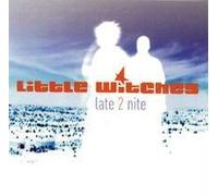 Little Witches - Late 2 Nite