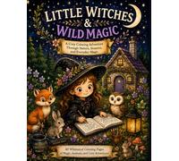 Little Witches & Wild Magic: Coloring Book for Little Witches