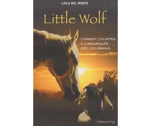 Little Wolf: Comment j'ai appris à communiquer avec les animaux