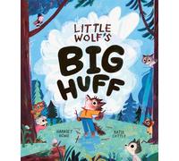 Little Wolf's Big Huff: A book about BIG feelings and how to deal with them!