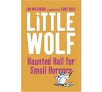 Little Wolf's Haunted Hall for Small Horrors Whybrow, Ian (Auteur)