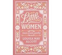 Little Women and Other Novels