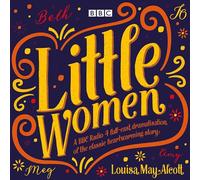 Louisa May Alcott – Little Women – Dramatisation radiophonique (BBC Radio 4)