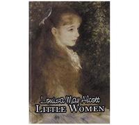 Little Women By Louisa May Alcott, Fiction, Family, Classics