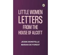 Little Women Letters from the House of Alcott