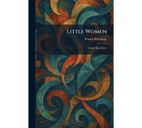 Little Women: Louisa May Alcott